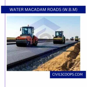 Water Macadam Roads (W.b.m)