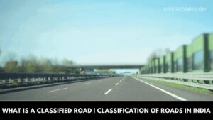 What Is a Classified Road | Classification of Roads in India