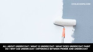 All About Undercoat | What Is Undercoat | What Does Undercoat Paint Do | Why Use Undercoat | Difference Between Primer and Undercoat
