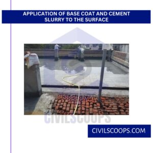 Application of Base Coat and Cement Slurry to the Surface