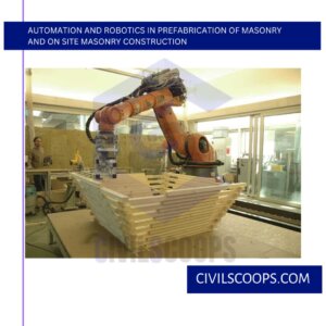 Automation and Robotics in Prefabrication of Masonry and On Site Masonry Construction