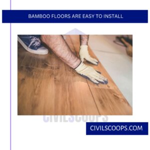 Bamboo Floors Are Easy to Install