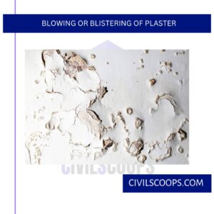 Blowing or Blistering of Plaster
