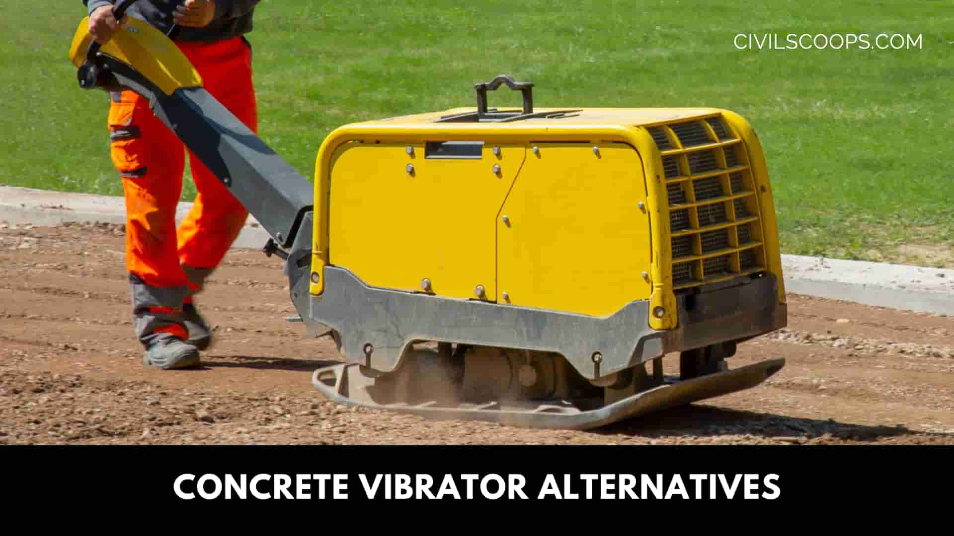 Concrete vibrator Alternatives