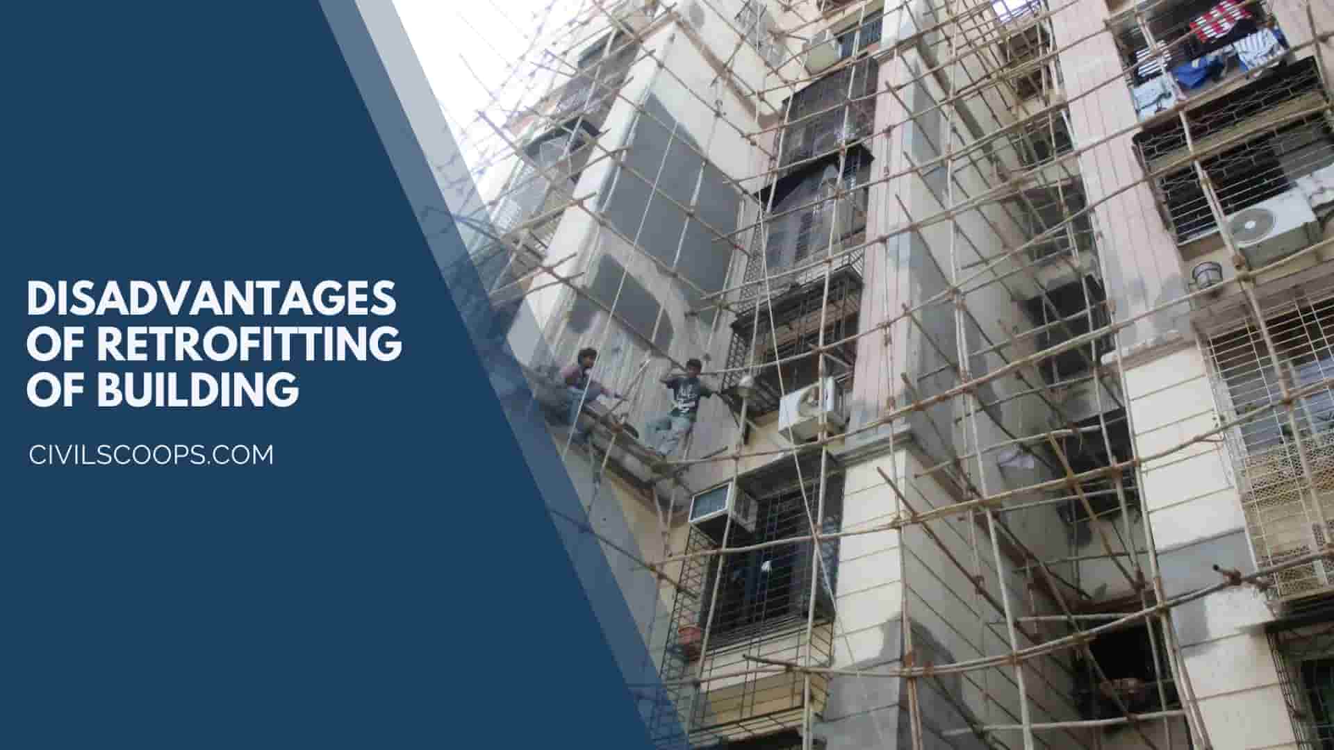 Disadvantages of Retrofitting of Building