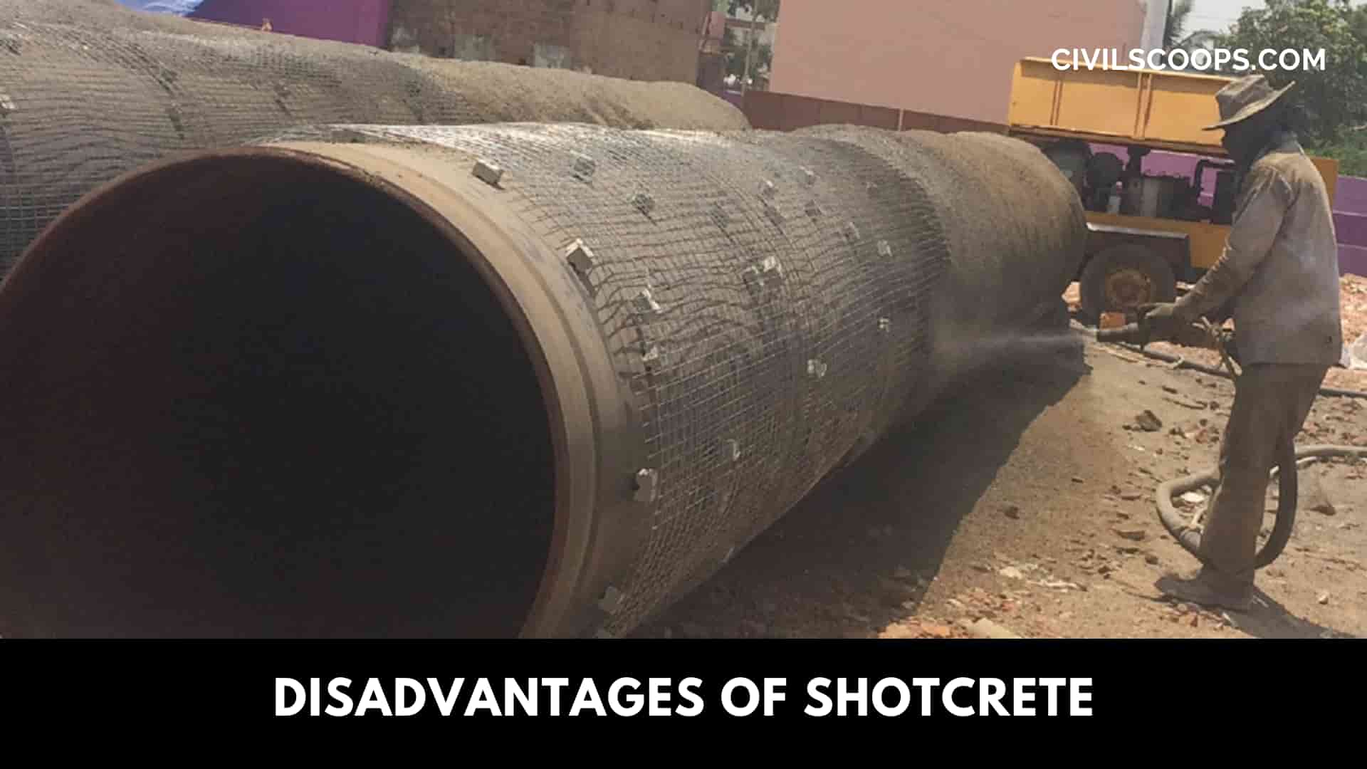 Disadvantages of Shotcrete