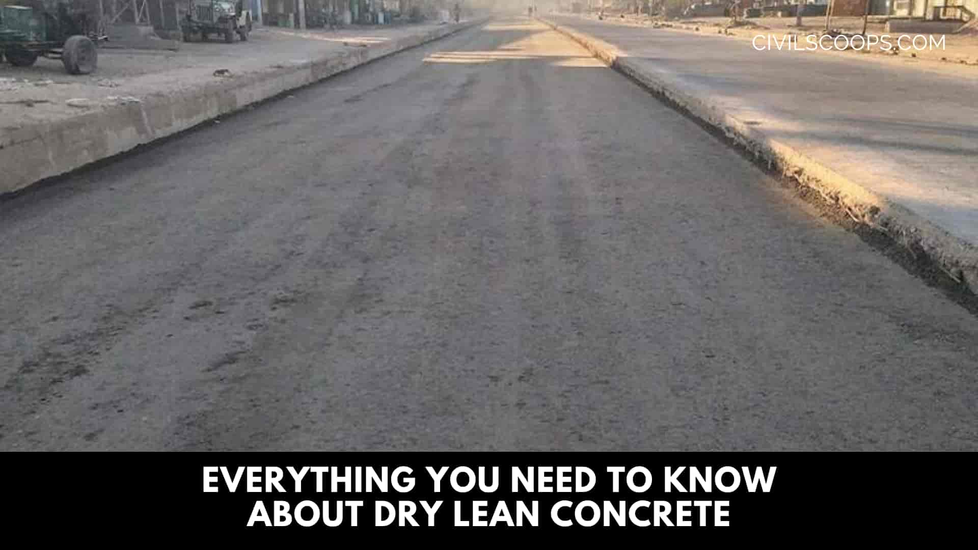 Everything You Need to Know About Dry Lean Concrete