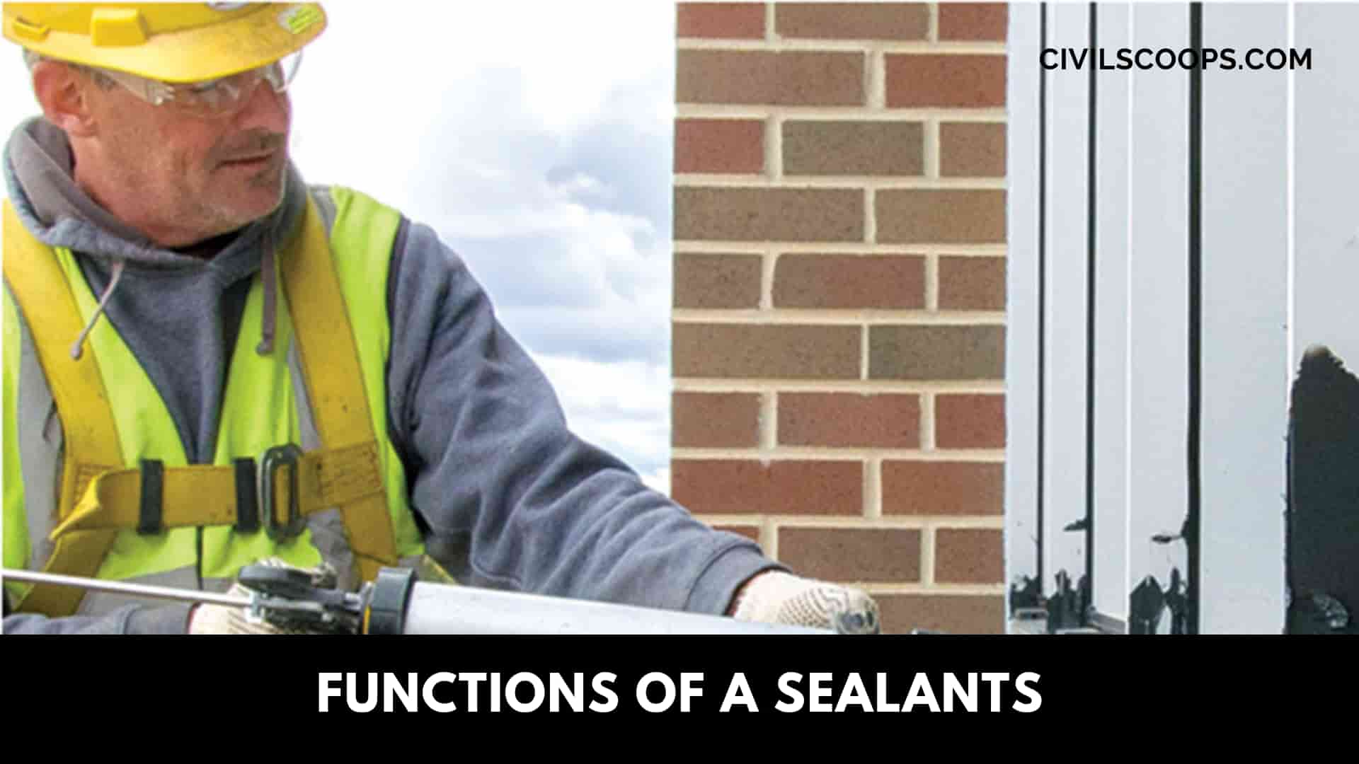 Functions of a Sealants