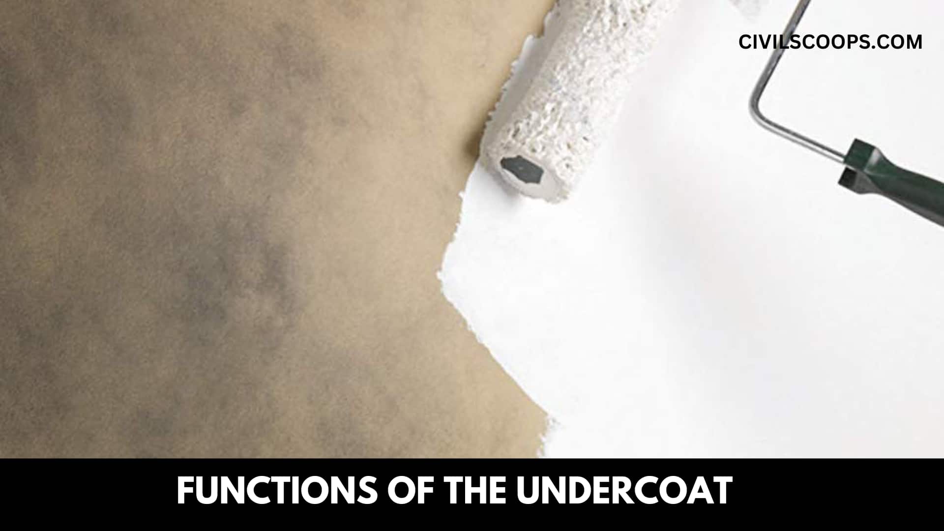 Functions of the Undercoat
