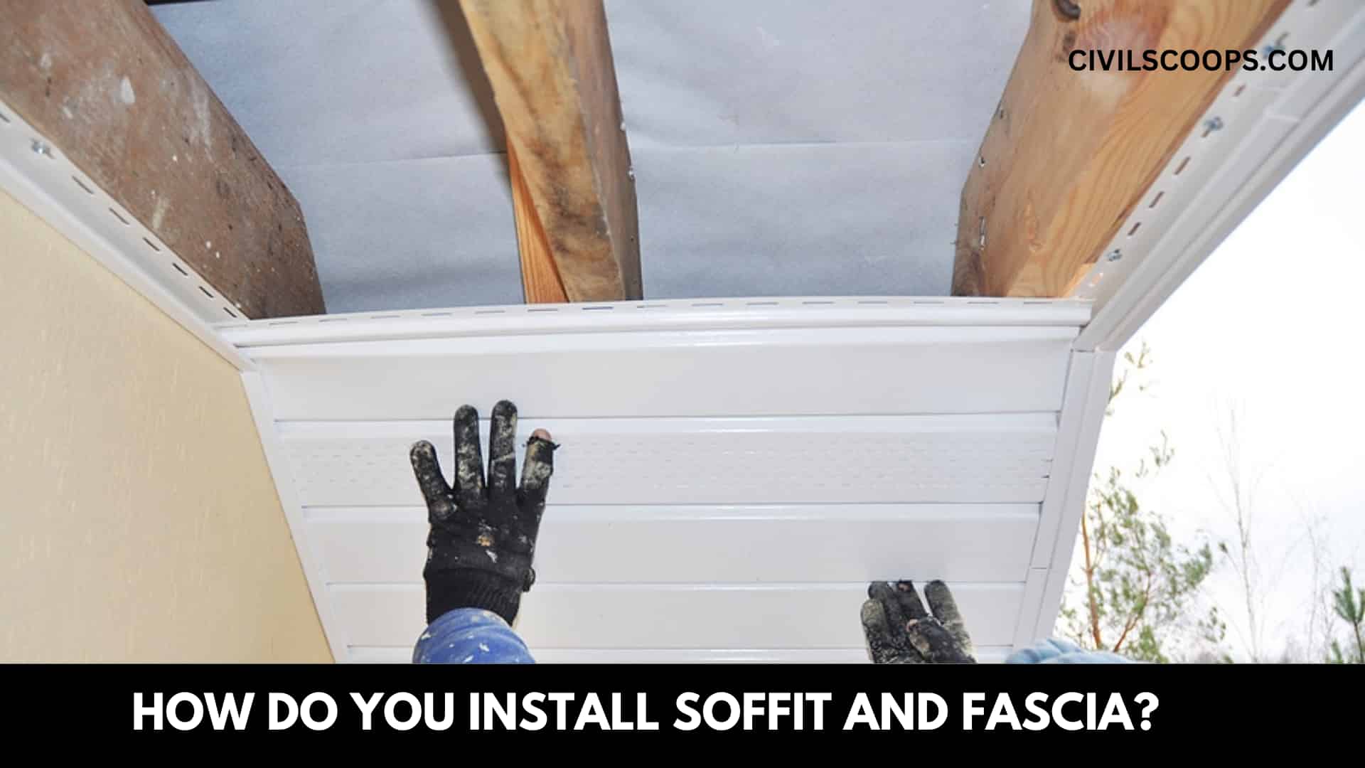 How Do You Install Soffit and Fascia?