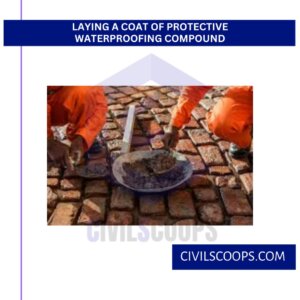 Laying a Coat of Protective Waterproofing Compound