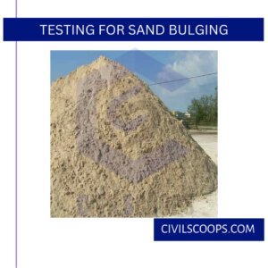 Testing for Sand Bulging