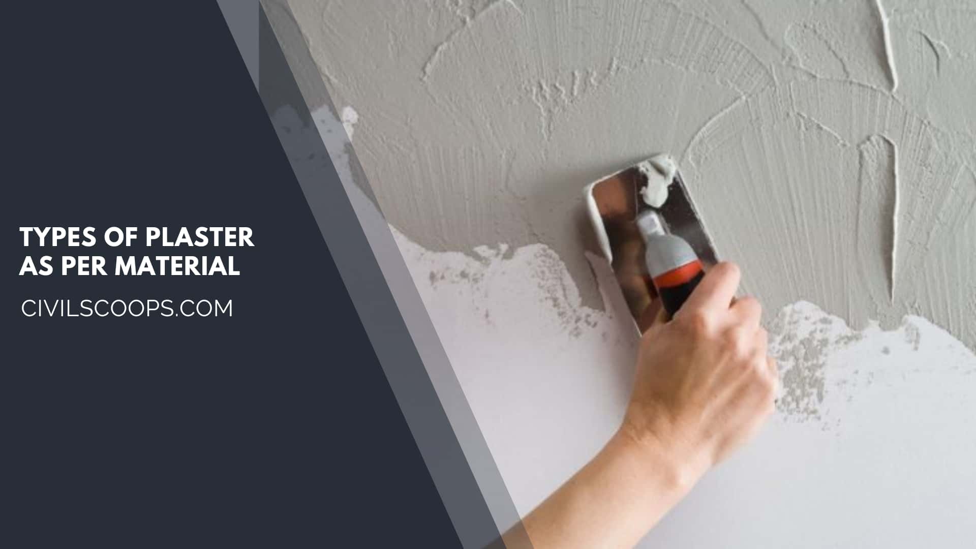 Types of Plaster As Per Material