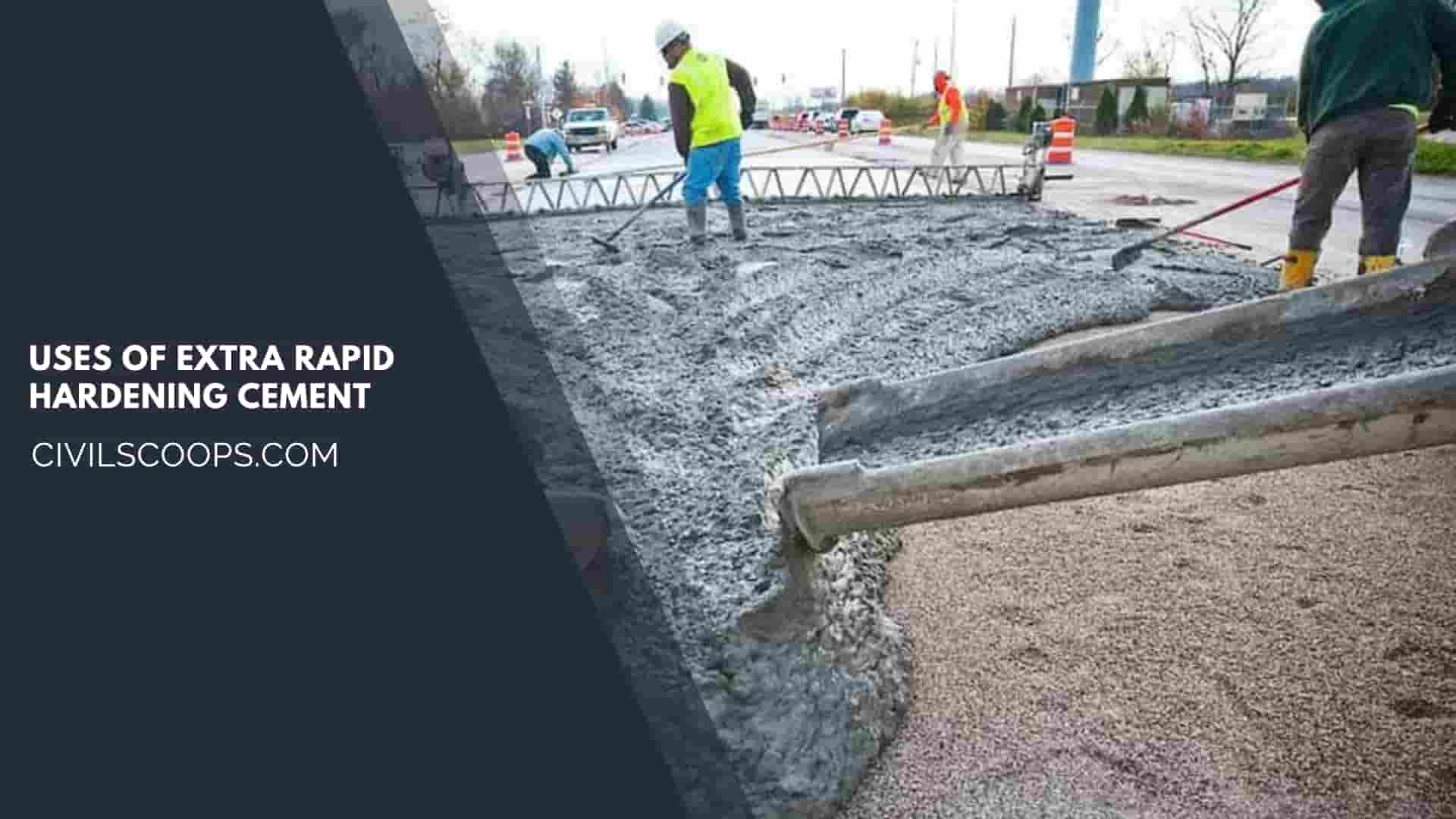 Uses of Extra Rapid Hardening Cement