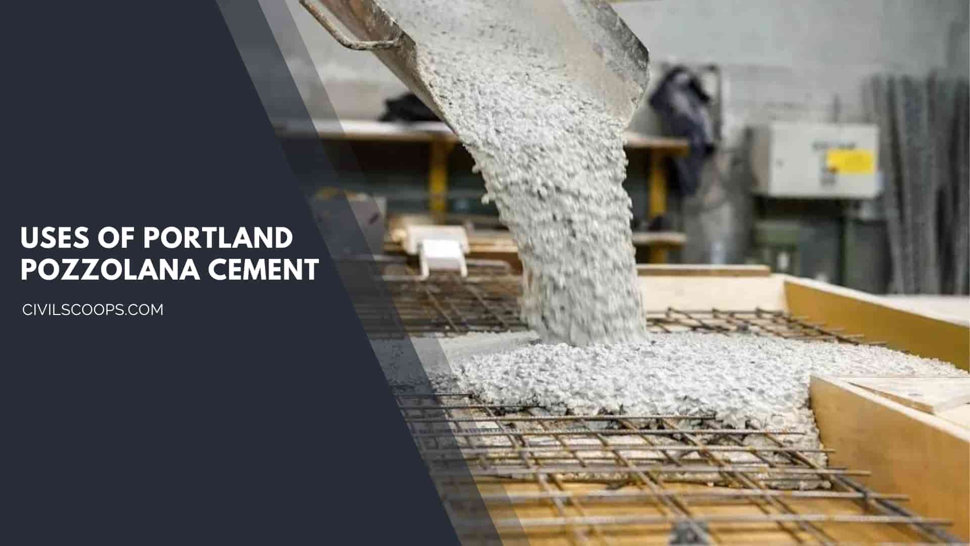 Uses of Portland Pozzolana Cement