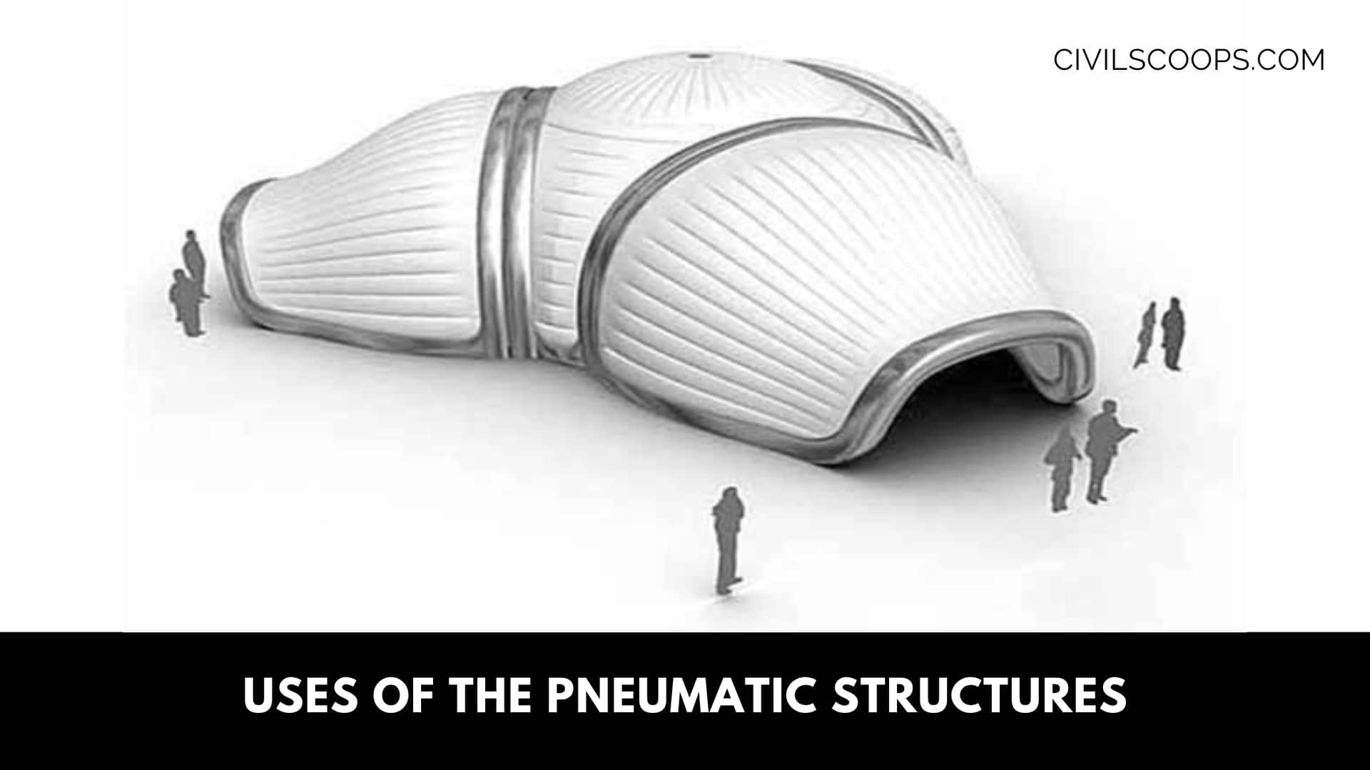 Uses of the Pneumatic Structures