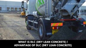What Is DLC (Dry Lean Concrete) | Advantage of DLC (Dry Lean Concrete)