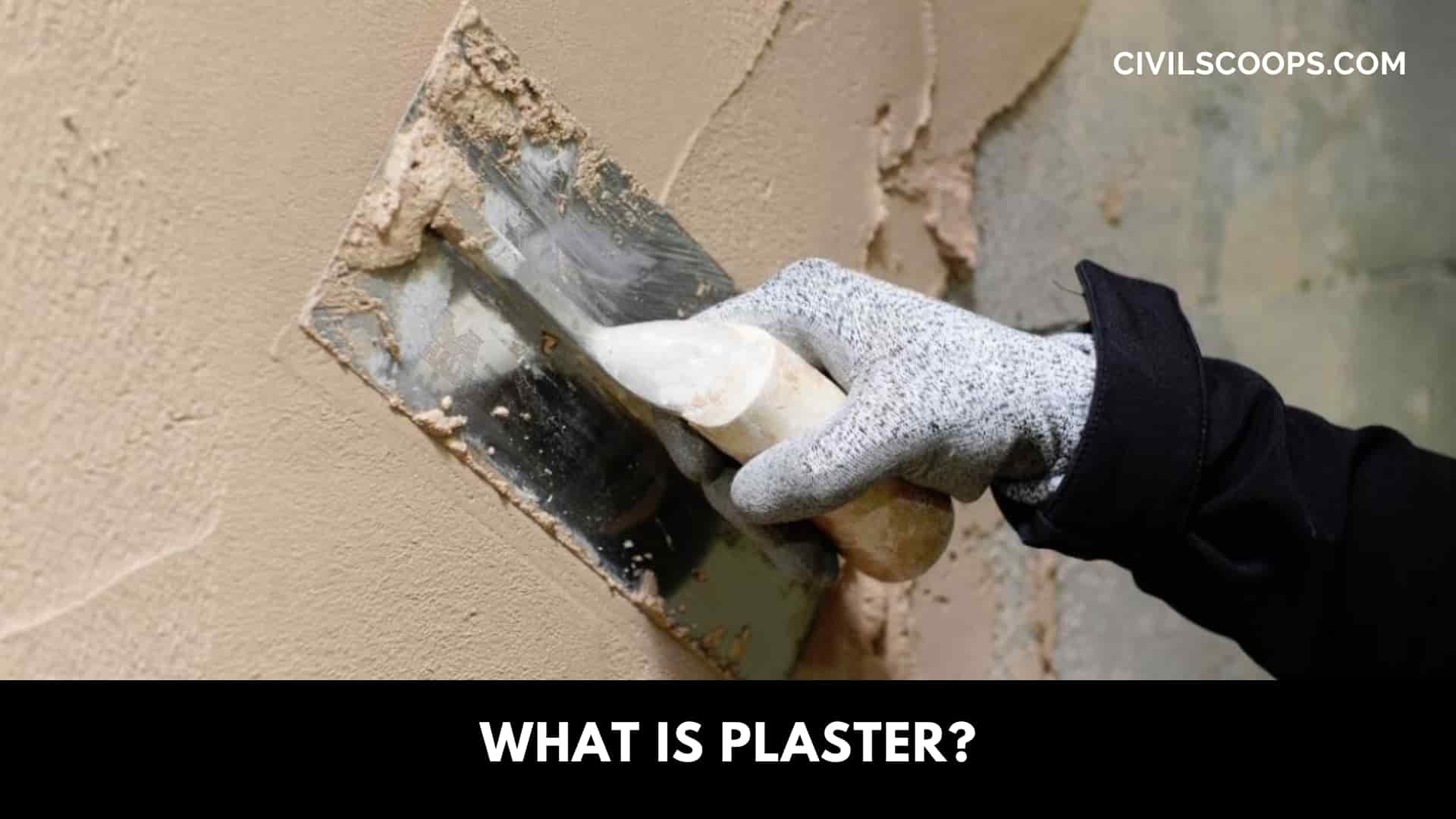 What Is Plaster
