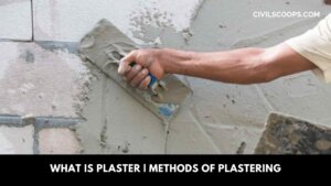 What Is Plaster Methods of Plastering