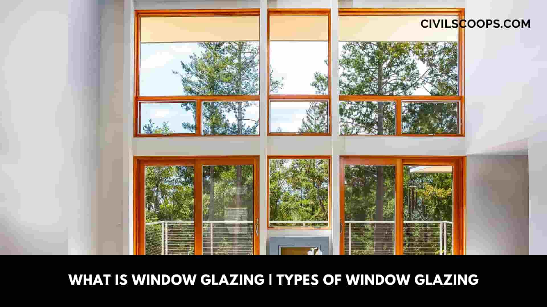 What Is Window Glazing Types of Window Glazing