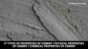 17 Types of Properties of Cement | Physical Properties of Cement | Chemical Properties of Cement