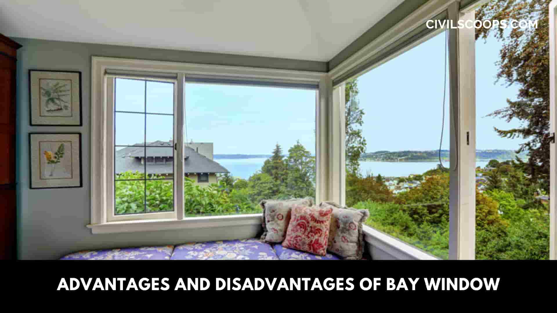 Advantages and Disadvantages of Bay Window