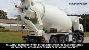 All About Transportation of Concrete | What Is Transportation of Concrete | Methods for Transportation of Concrete