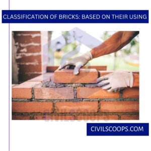 Classification of Bricks: Based on Their Using
