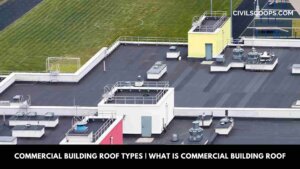 Commercial Building Roof Types What is Commercial Building Roof