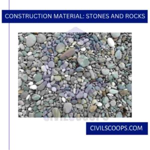Construction Material: Stones and Rocks