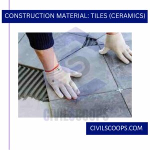 Construction Material: Tiles (Ceramics)