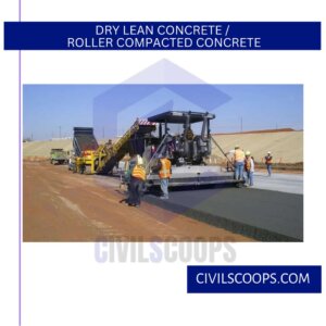 Dry lean Concrete / Roller Compacted Concrete