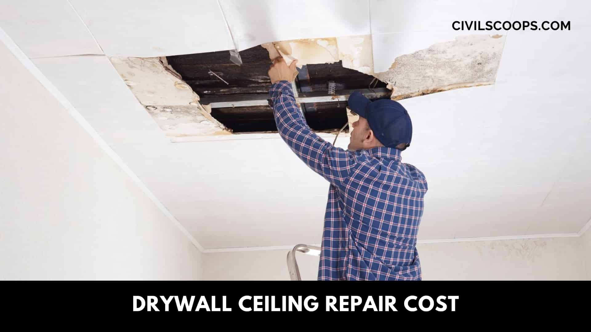 Drywall Ceiling Repair Cost