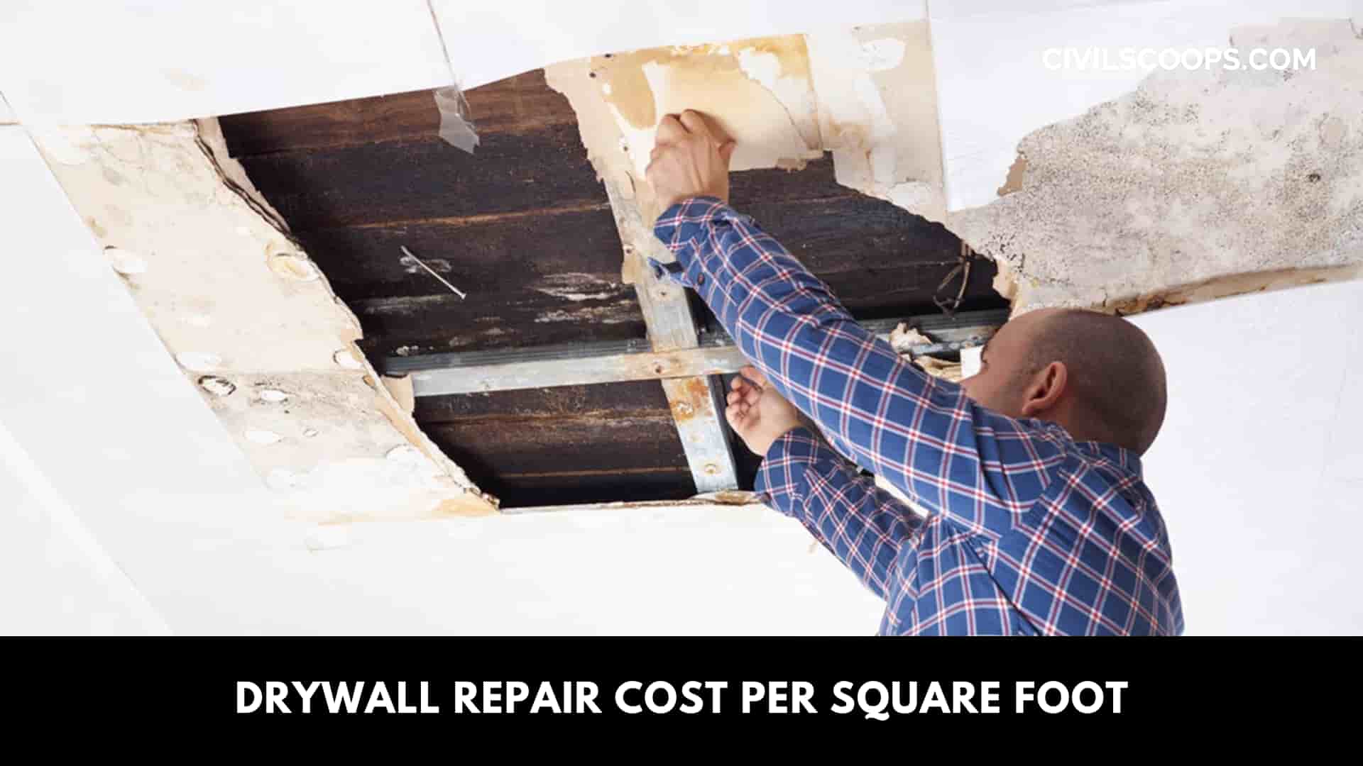 Drywall Repair Cost Per Square Foot