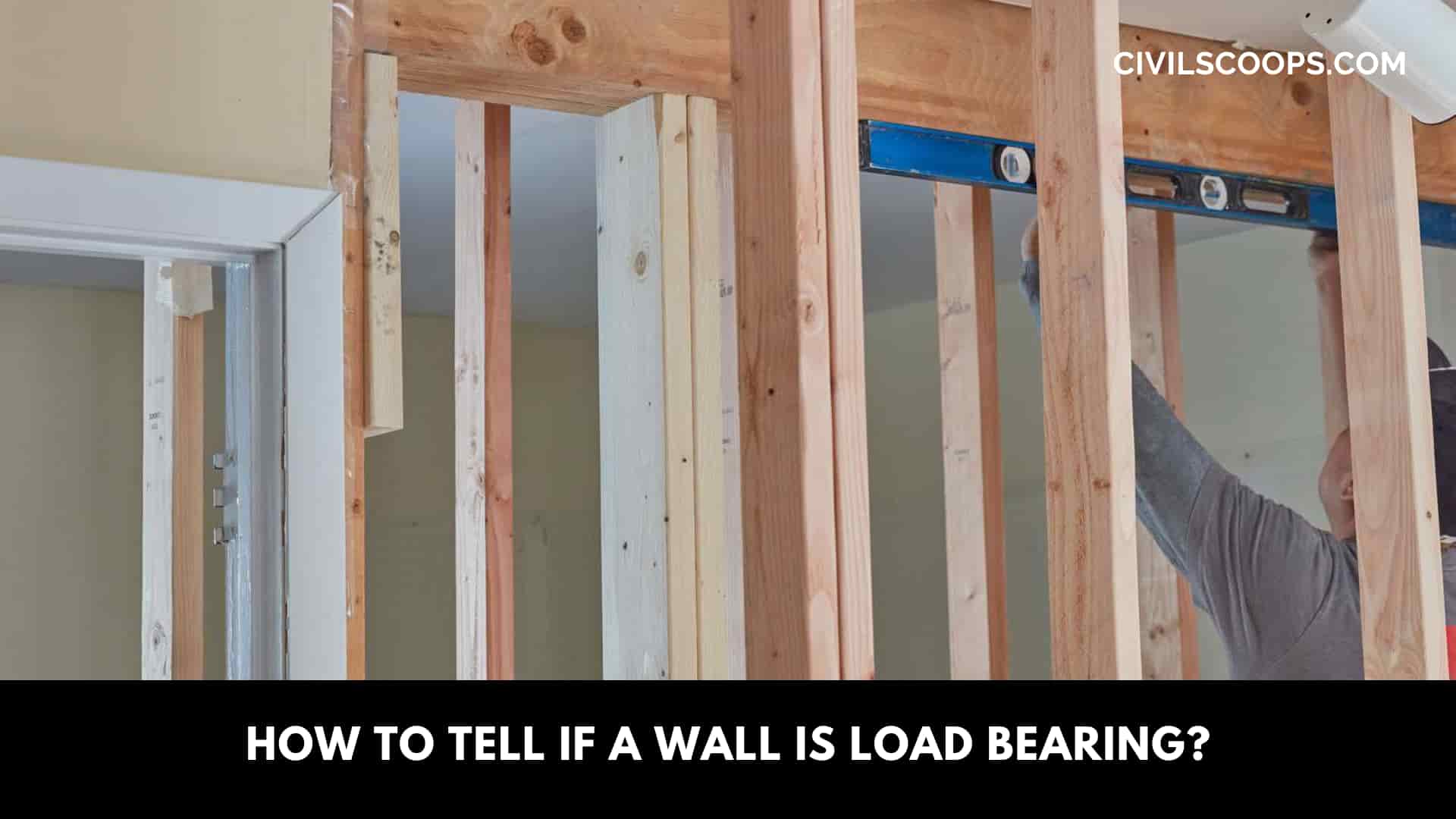 How to Tell If a Wall Is Load Bearing