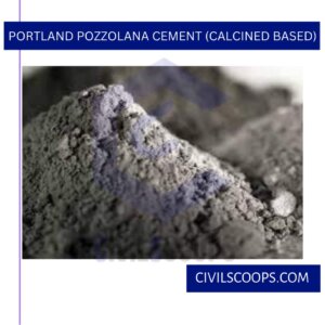 Portland Pozzolana Cement (Calcined based)