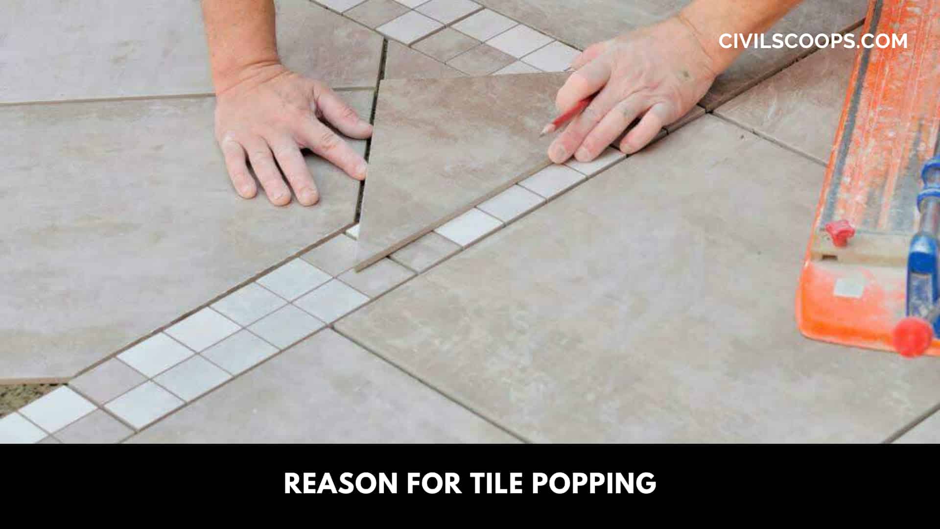 Reason for Tile Popping