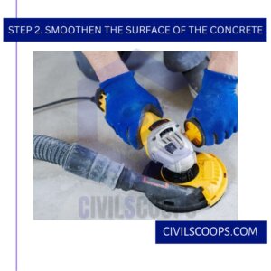 Step 2. Smoothen the Surface of the Concrete