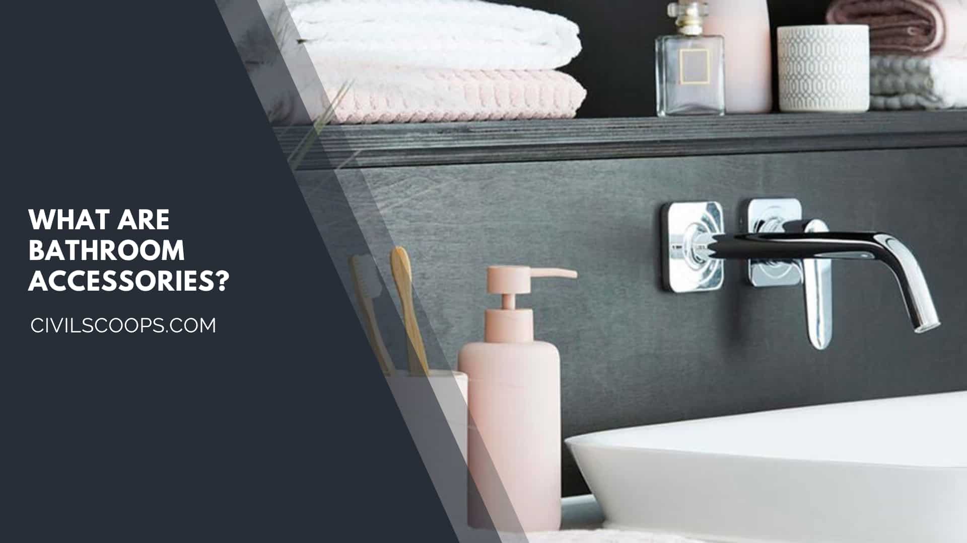 What Are Bathroom Accessories?