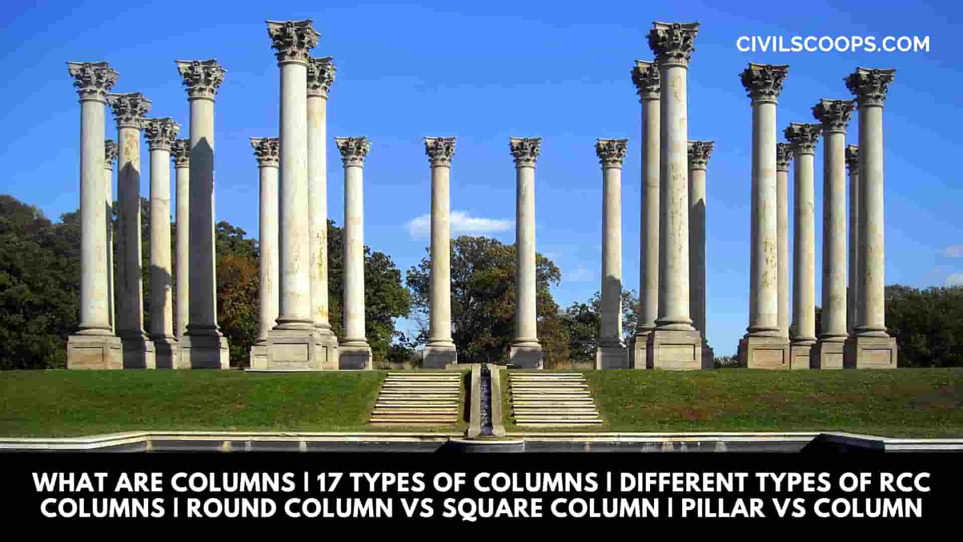 What Are Columns | 17 Types of Columns | Different Types of Rcc Columns | Round Column Vs Square Column | Pillar Vs Column