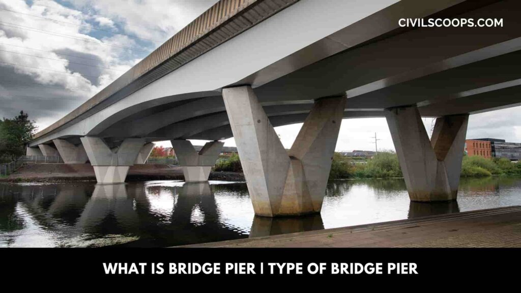 What Is Bridge Pier | Type of Bridge Pier - Civil Scoops