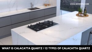 What Is Calacatta Quartz | 12 Types of Calacatta Quartz