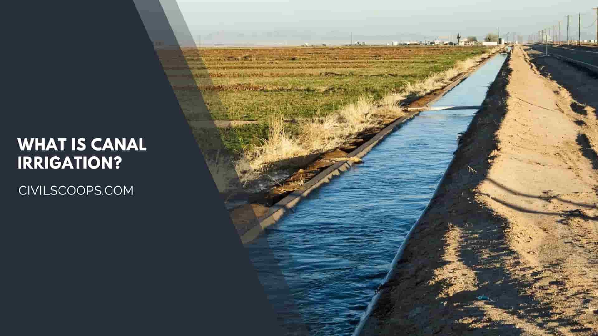 What Is Canal Irrigation?