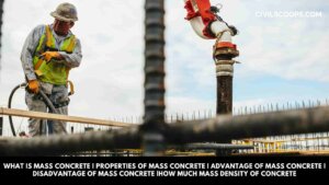 What Is Mass Concrete | Properties of Mass Concrete | Advantage of Mass Concrete | Disadvantage of Mass Concrete |How Much Mass Density of Concrete