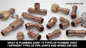 What Is Plumbing Joint | 11 Types of Plumber Joint | Different Types of Pipe Joints and Where Are Use