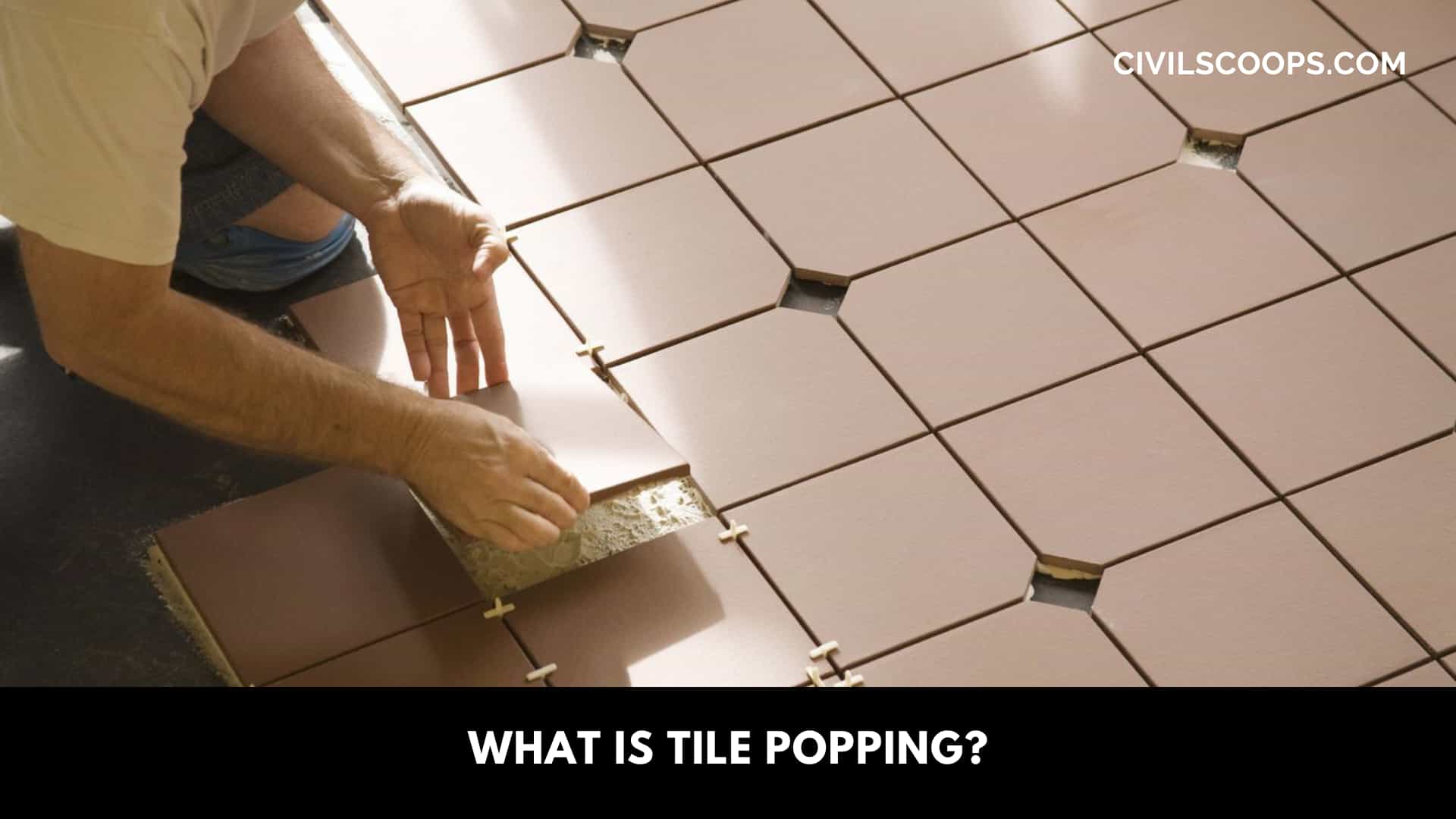 What Is Tile Popping