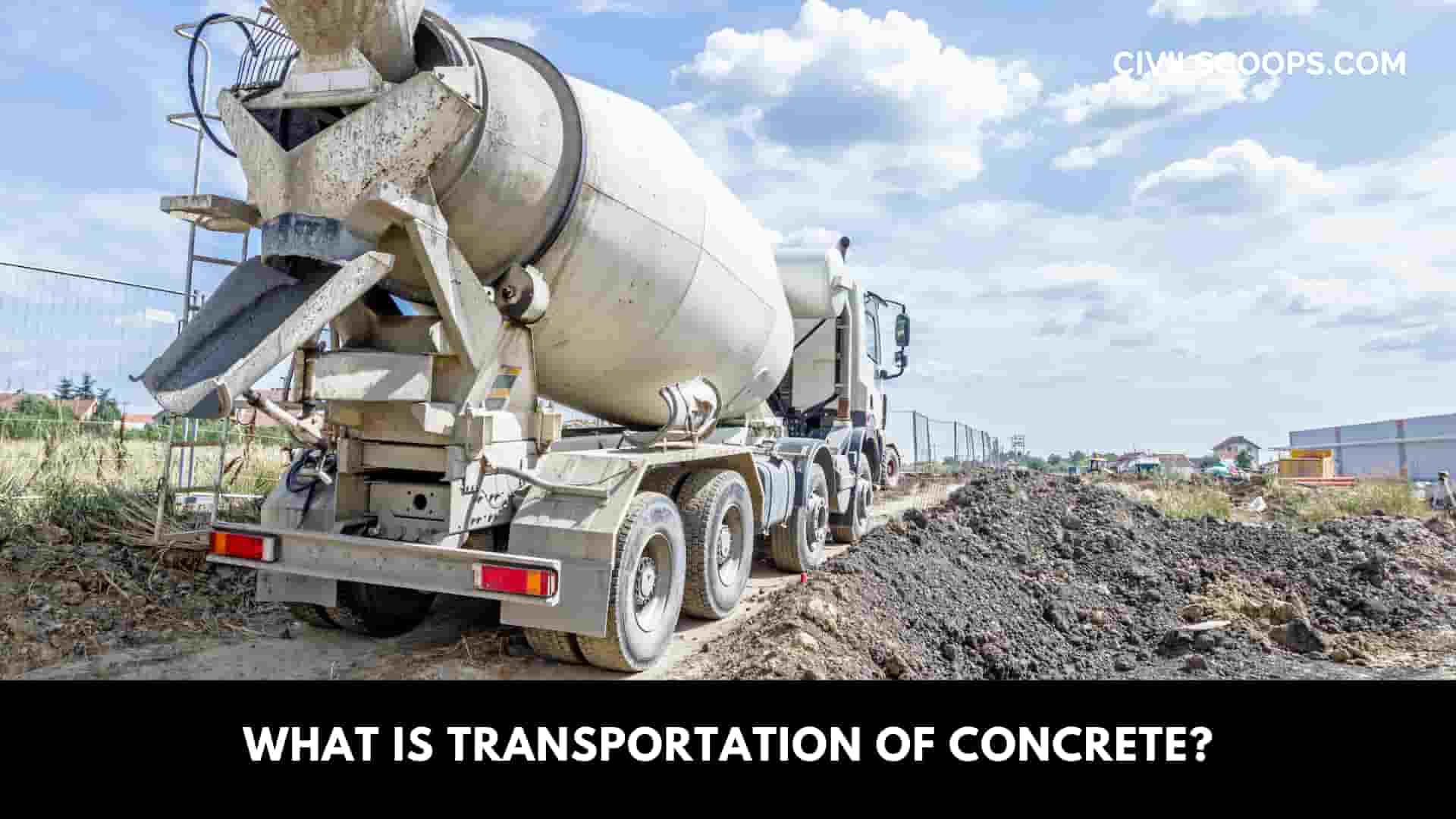 What Is Transportation of Concrete