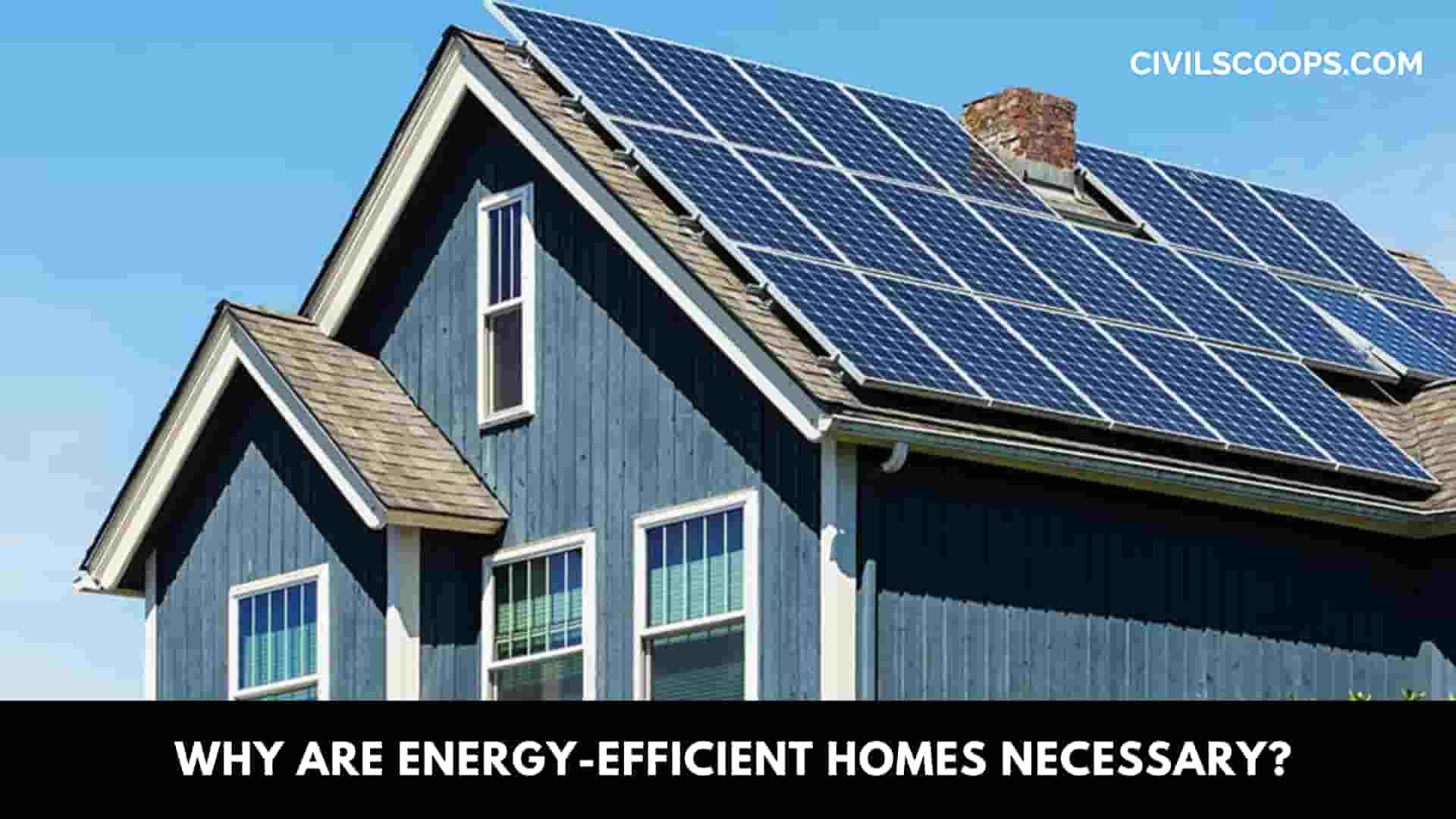 Why Are Energy-Efficient Homes Necessary