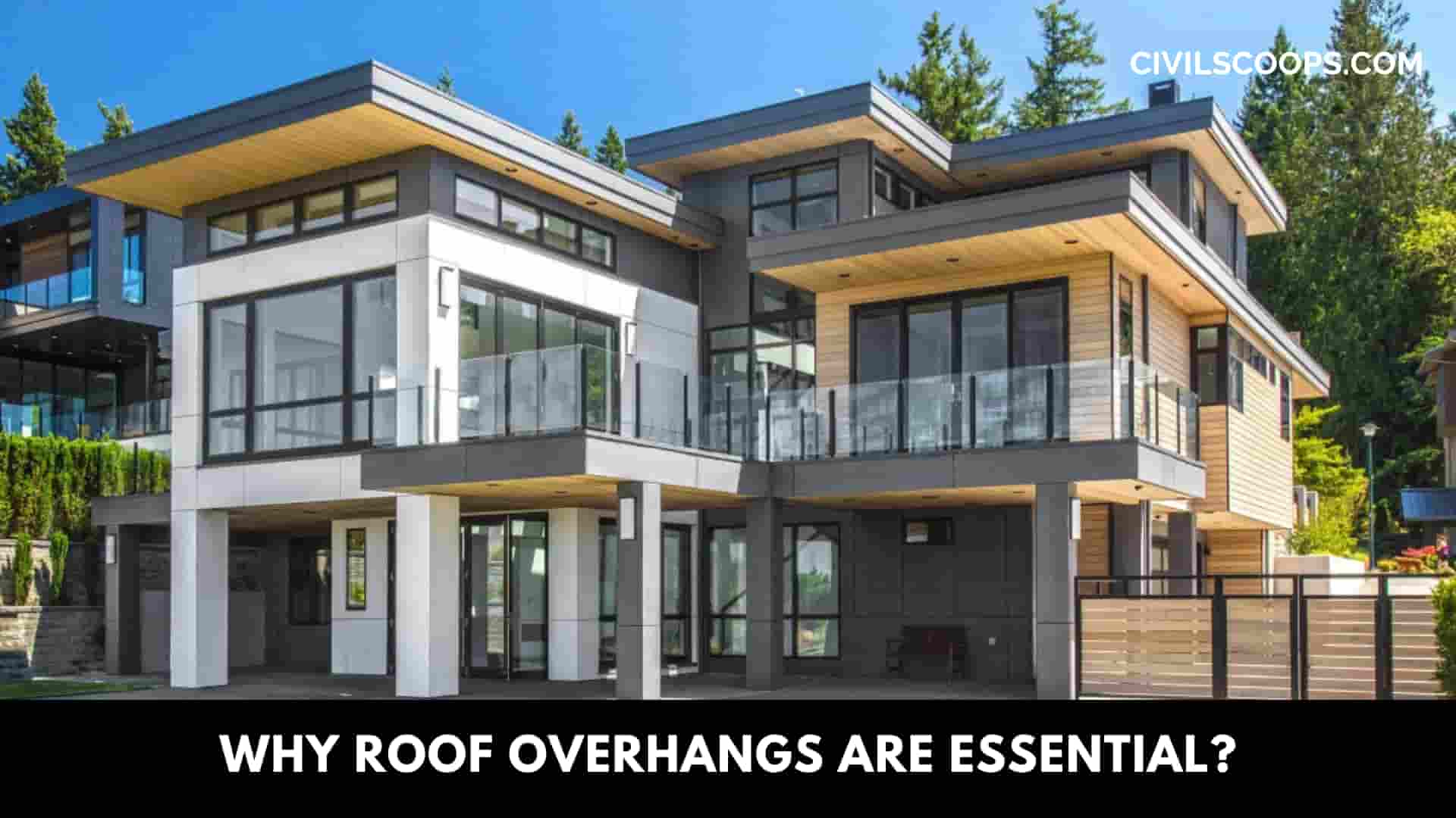 Why Roof Overhangs Are Essential?