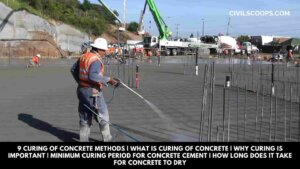 9 Curing of Concrete Methods | What Is Curing of Concrete | Why Curing Is Important | Minimum Curing Period for Concrete Cement | How Long Does It Take for Concrete to Dry